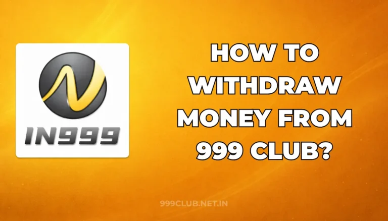 HOW TO WITHDRAW MONEY FROM 999 CLUB?